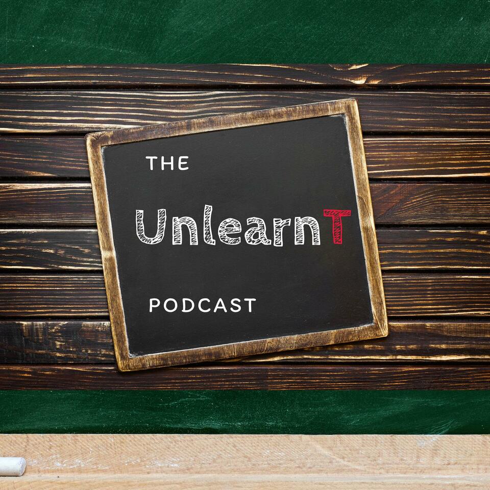 The UnlearnT Podcast