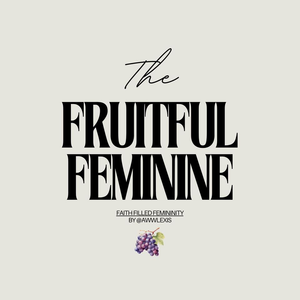The Fruitful Feminine