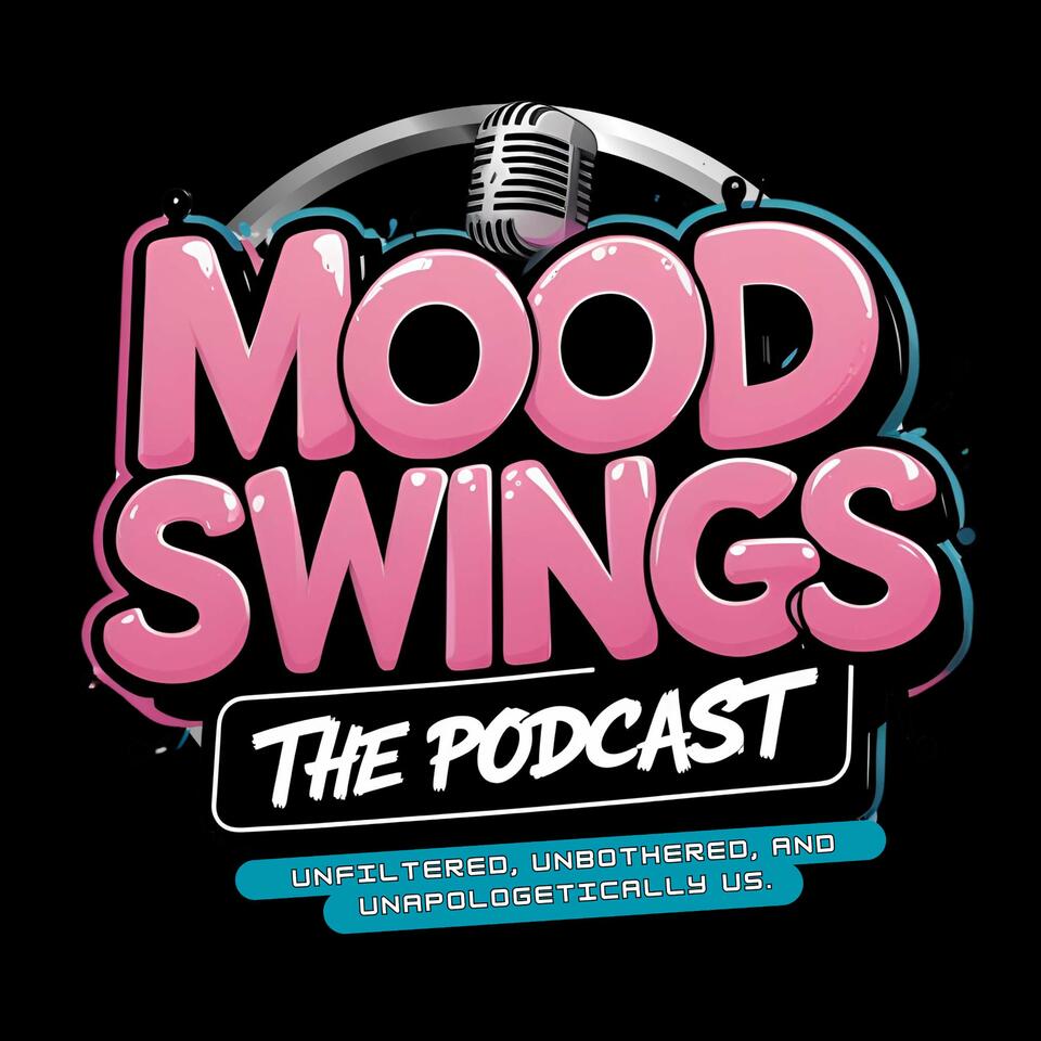 Mood Swings the Podcast