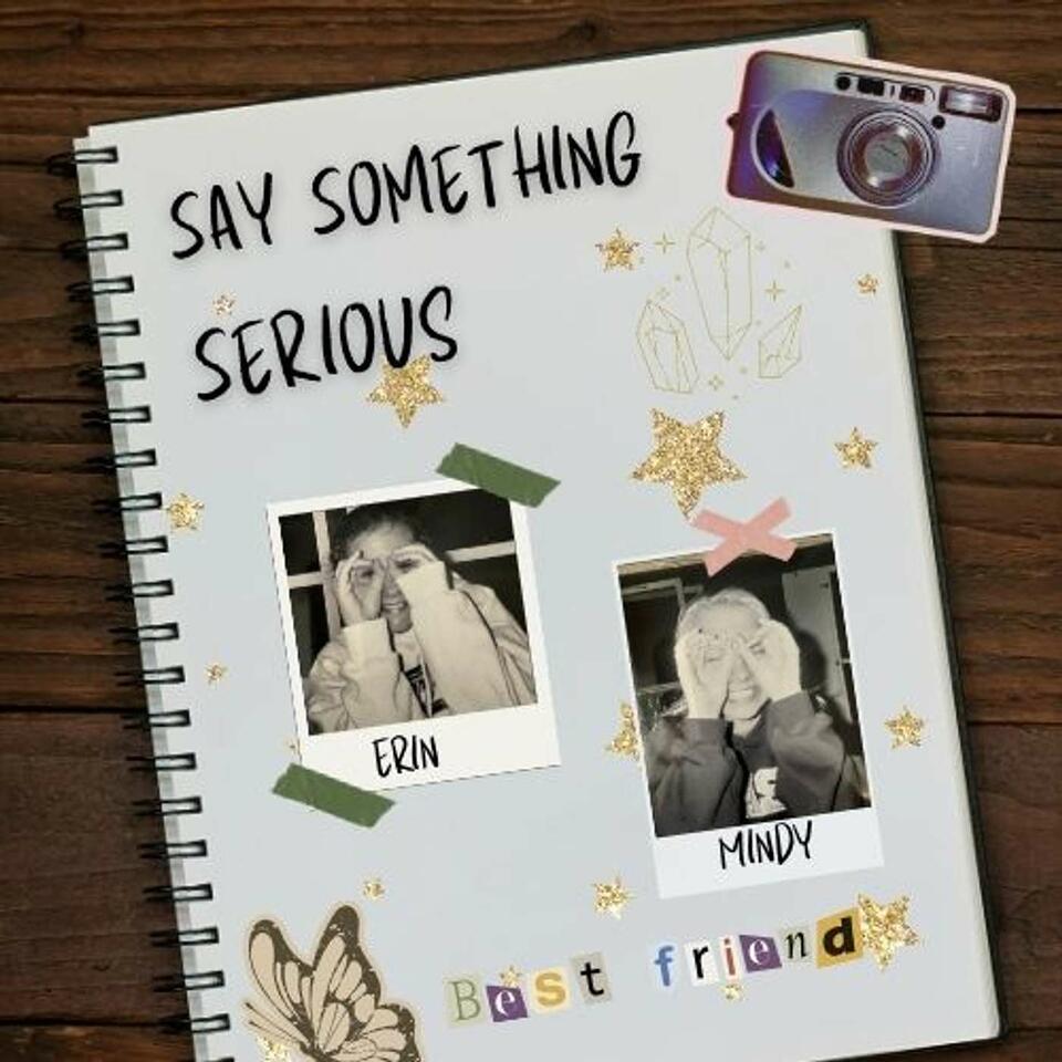 Say Something Serious