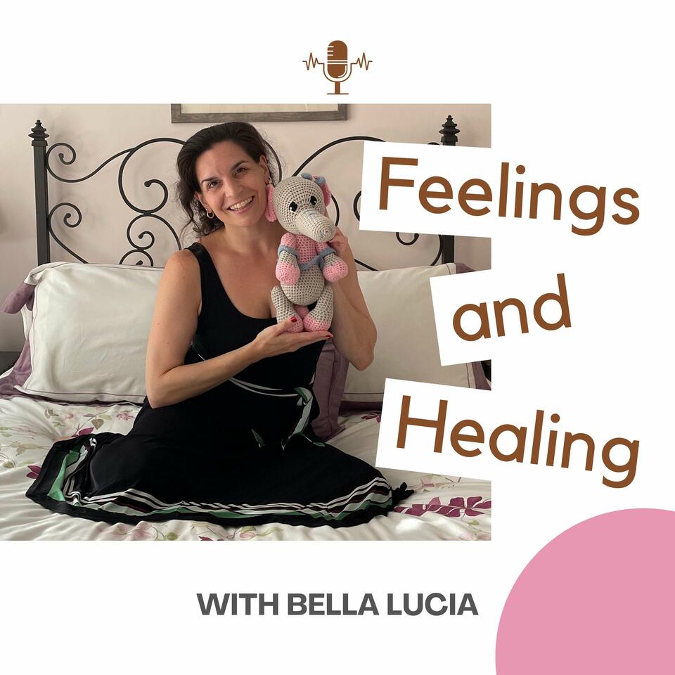 Feelings and Healing with Bella Lucia