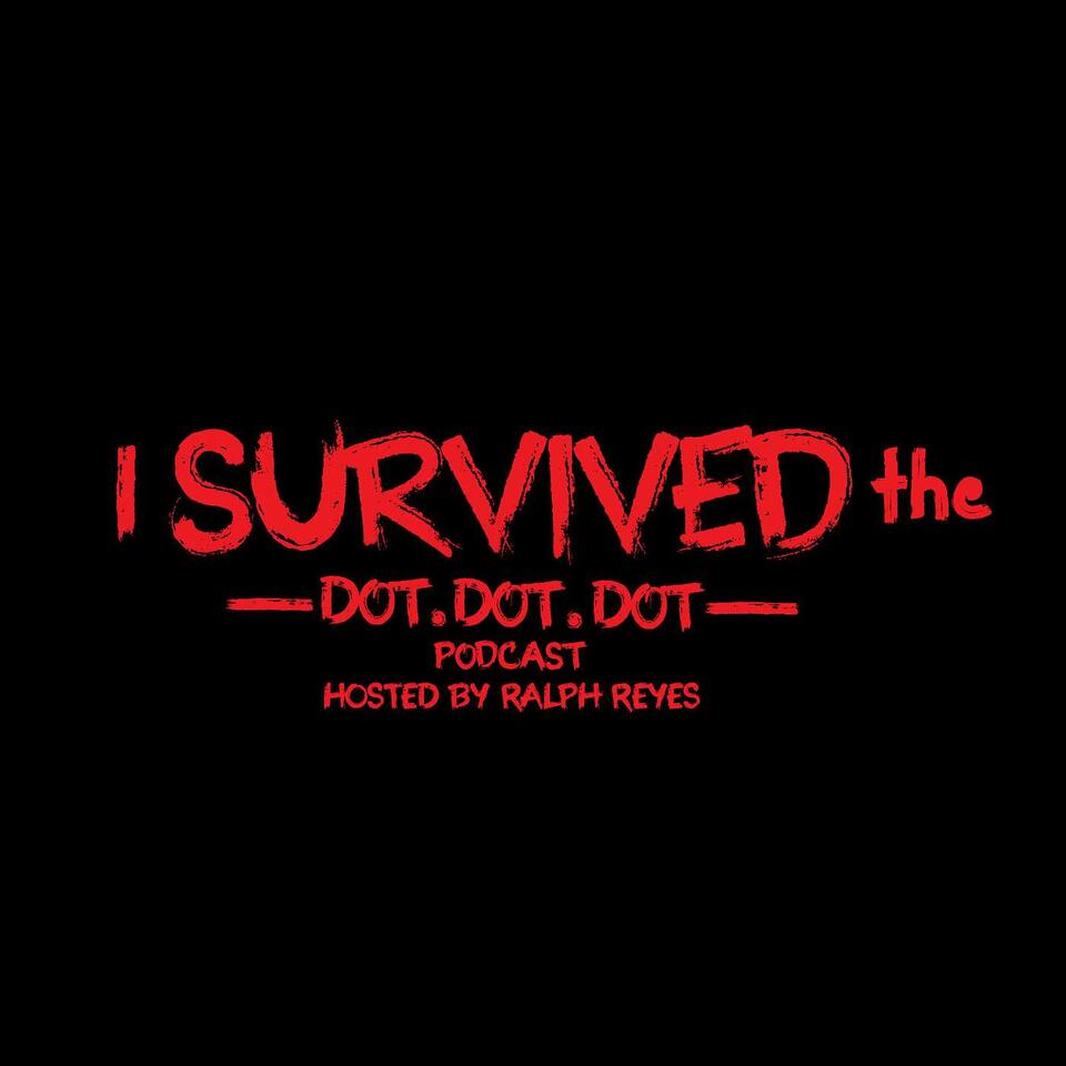 I Survived the Dot Dot Dot Podcast