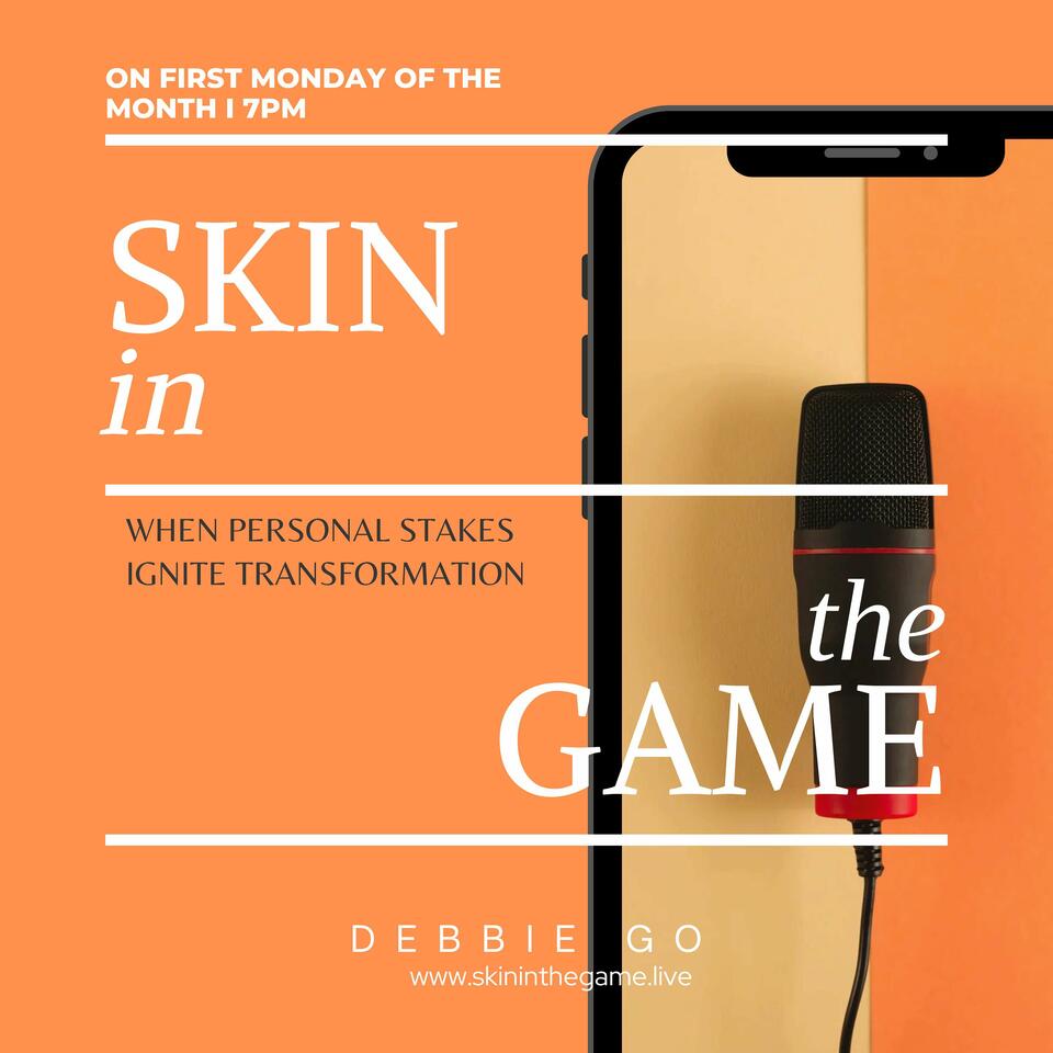 Skin in the Game with Debbie Go