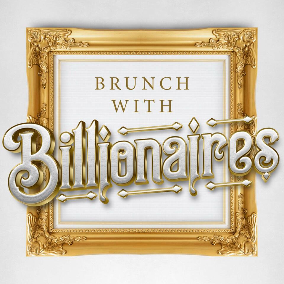 Brunch with Billionaires