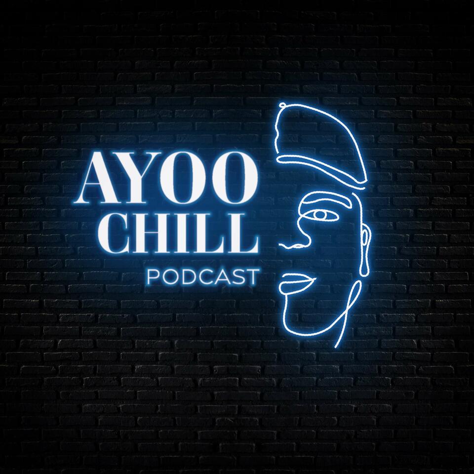 Ayoo Chill Podcast
