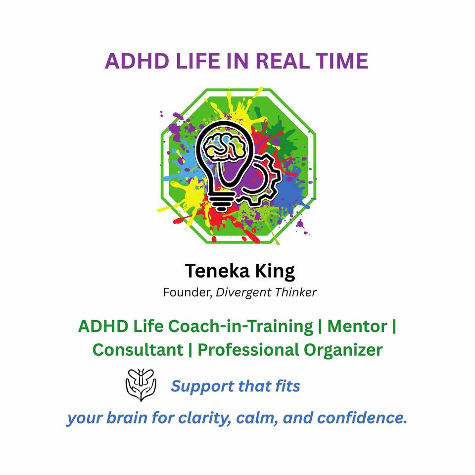 ADHD Life in Real Time with Teneka King