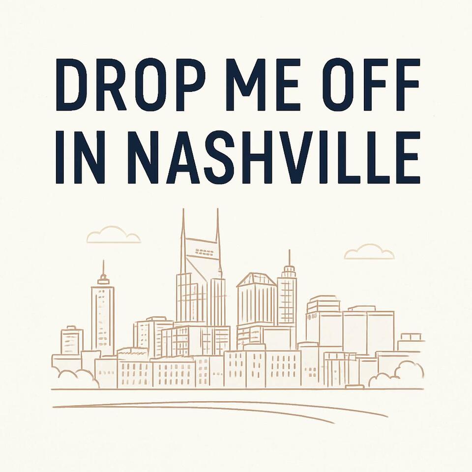 DROP ME OFF IN NASHVILLE