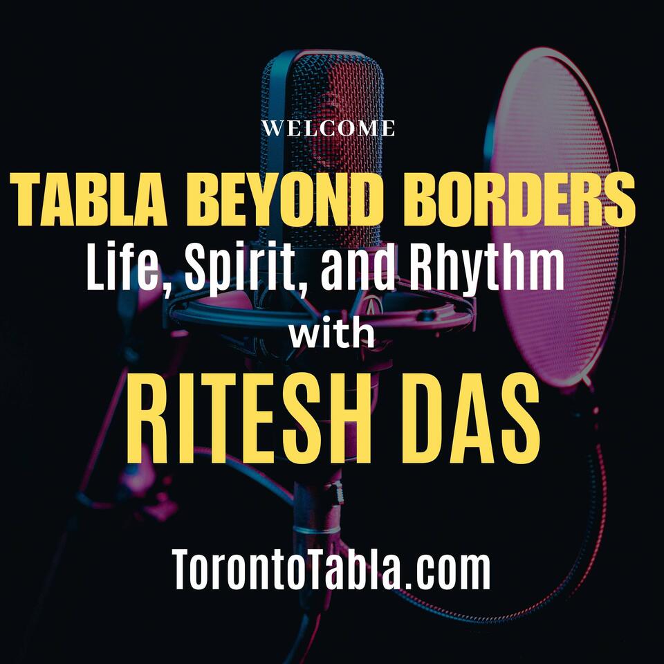 "Tabla Beyond Borders: Life, Spirit, and Rhythm with Ritesh Das"