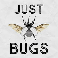 Just Bugs