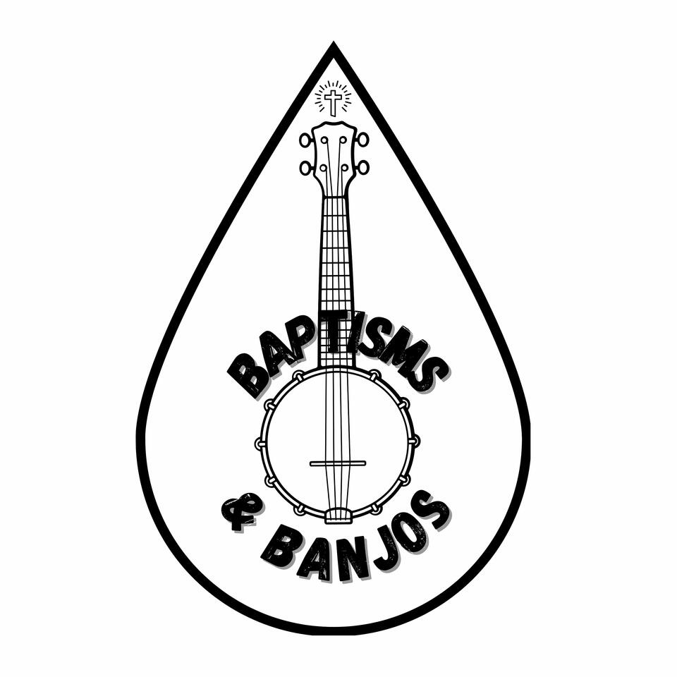 Baptisms & Banjos