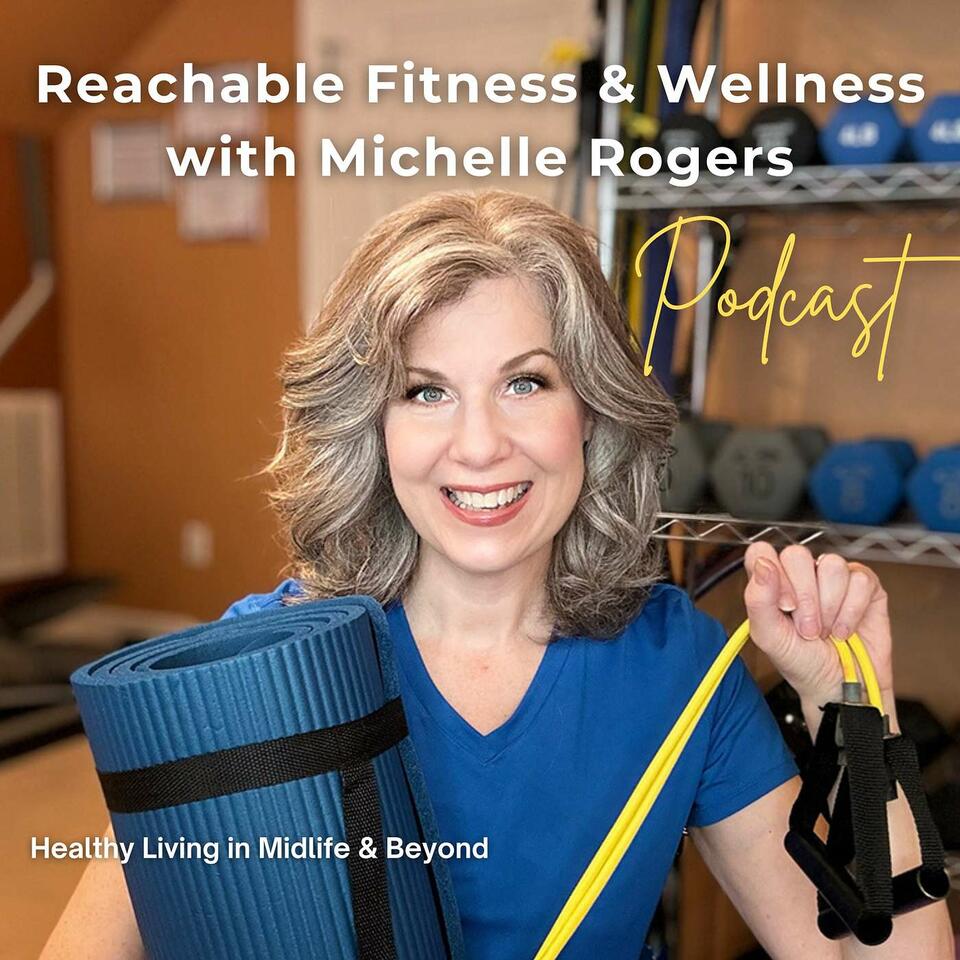 Reachable Fitness & Wellness with Michelle Rogers