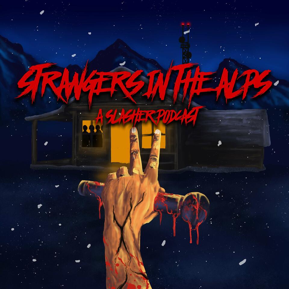 Strangers in the Alps: A Slasher Podcast
