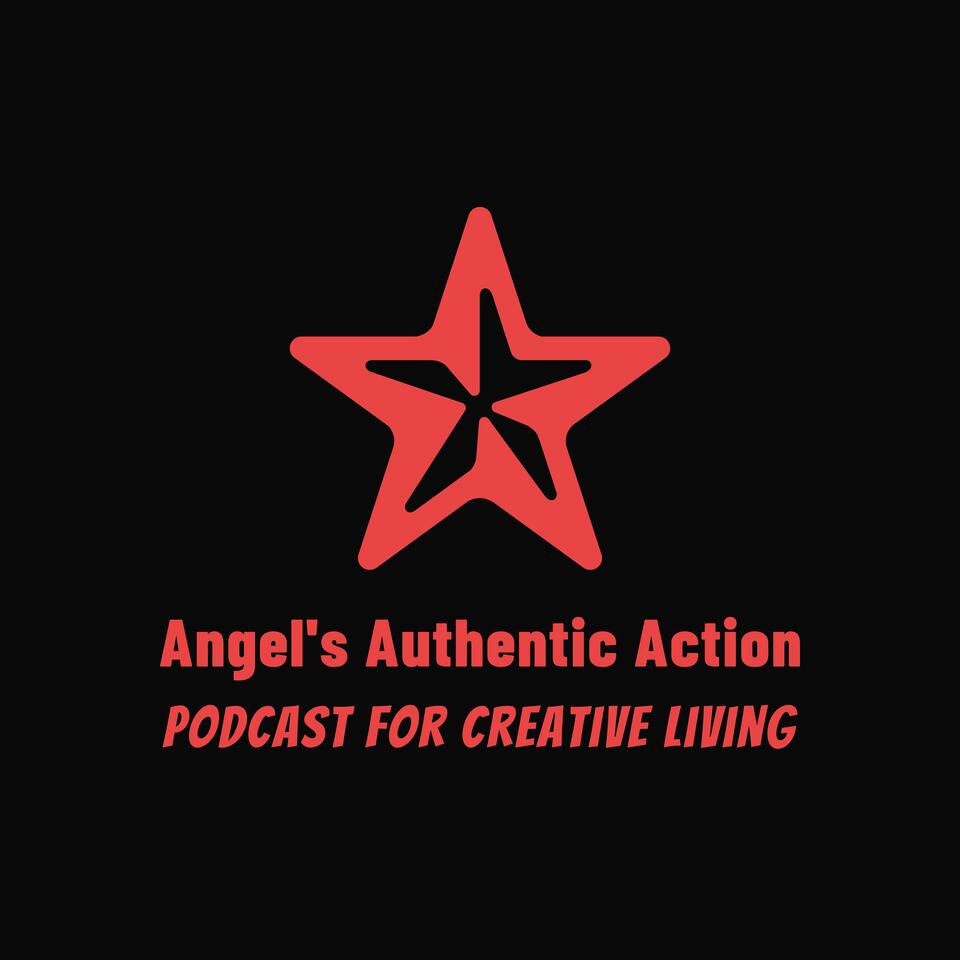Angel's Authentic Action Podcast