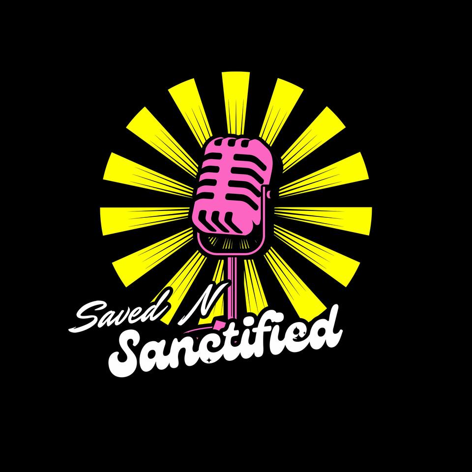 Saved N' Sanctified