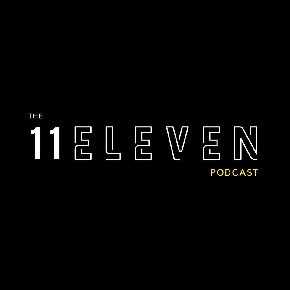 The 11Eleven Podcast