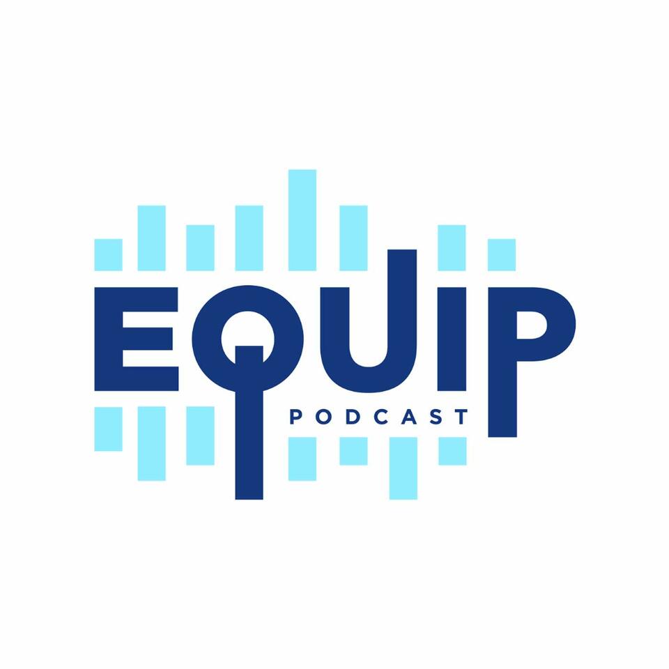 Equip Podcast