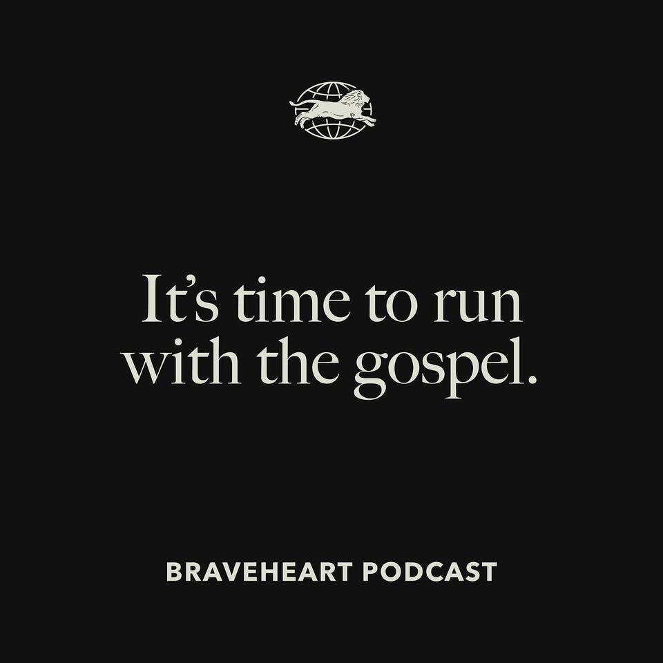 The Braveheart Podcast