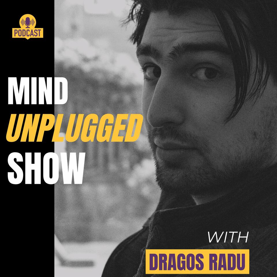 MindUnplugged Show with Dragos Radu