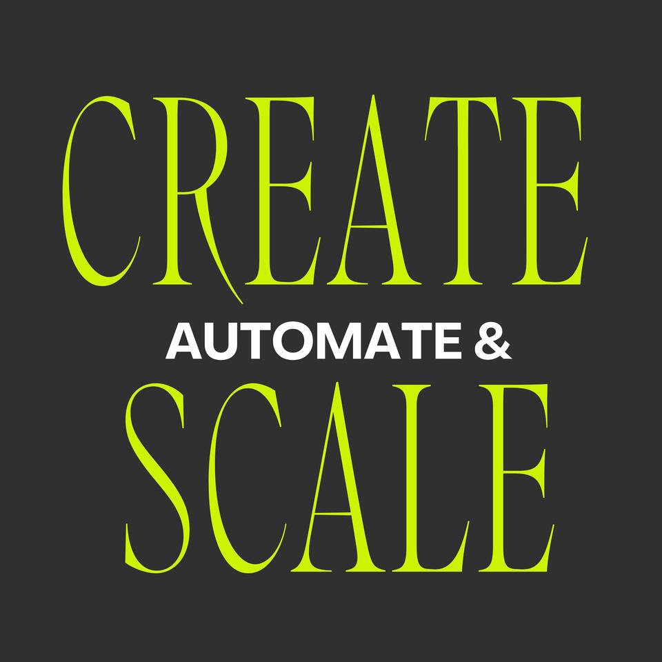Create, Automate & Scale