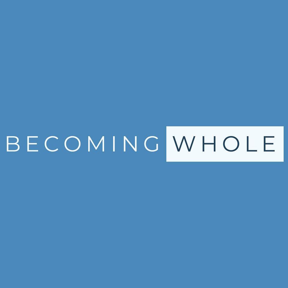 Becoming Whole
