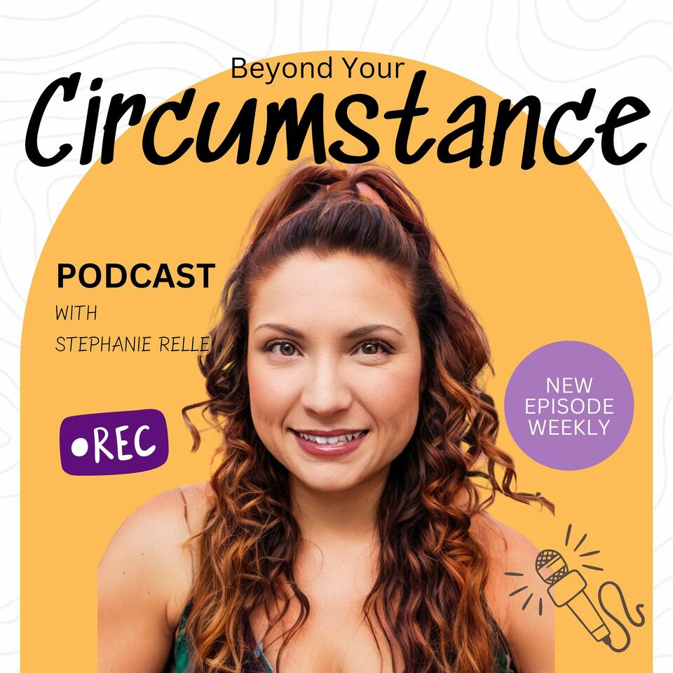 Beyond Your Circumstance
