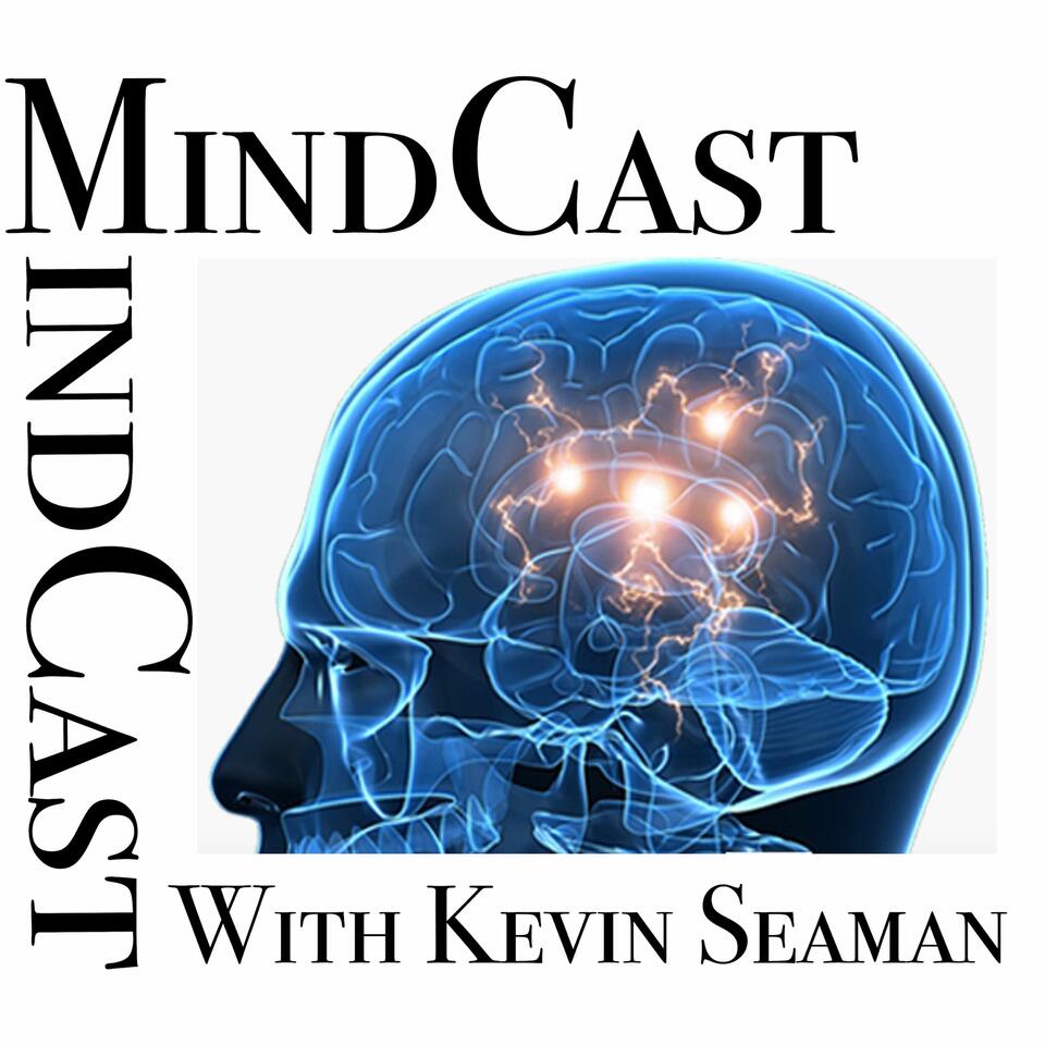 MindCast w/ Kevin Seaman