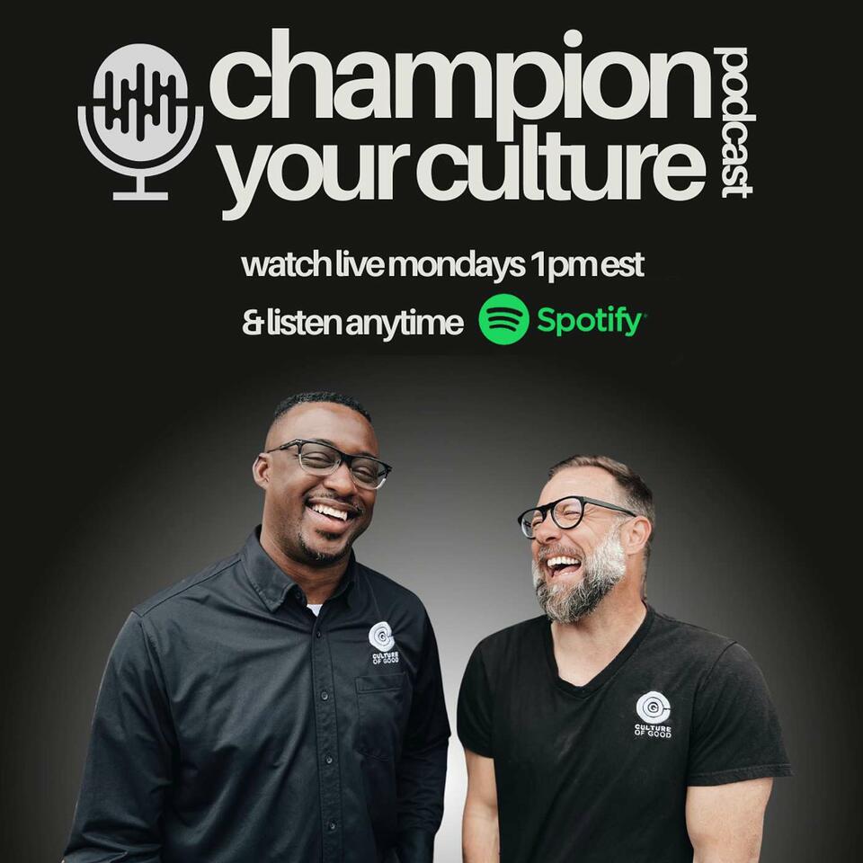 Champion Your Culture with Ryan McCarty and George Rogers