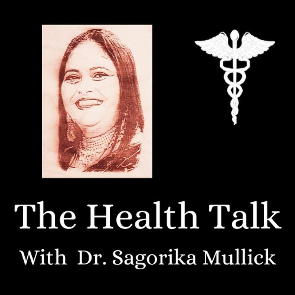 The Health Talk with Dr. Sagorika Mullick