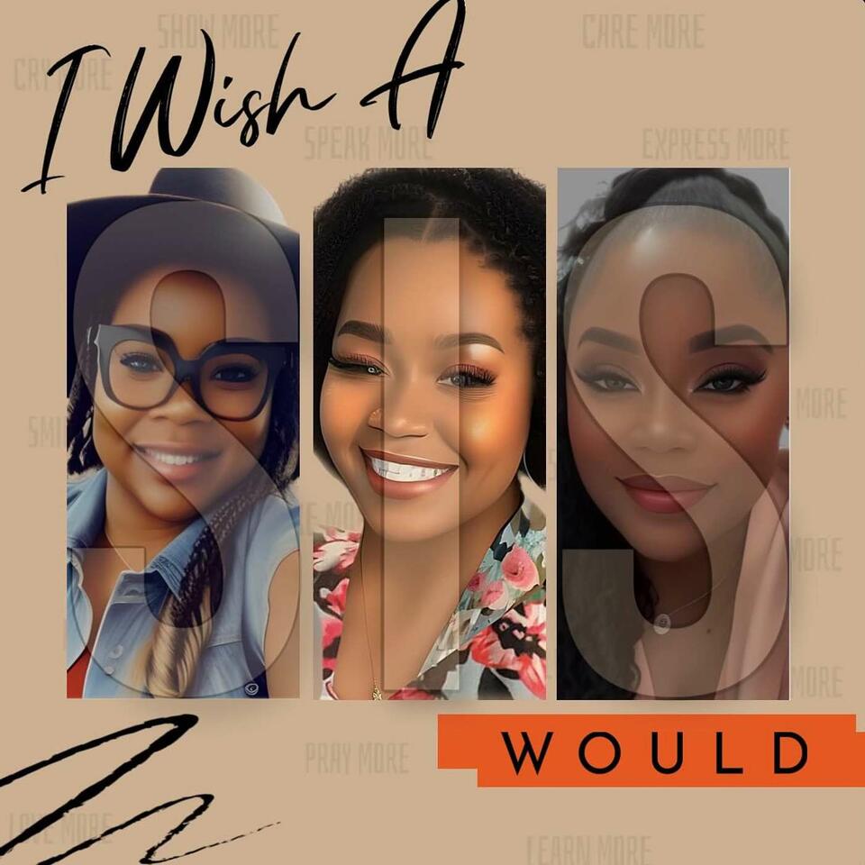 Wish A Sis Would