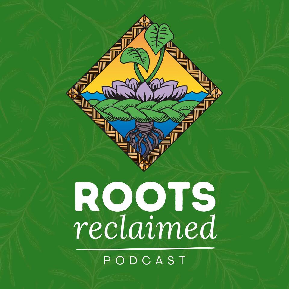 Roots Reclaimed