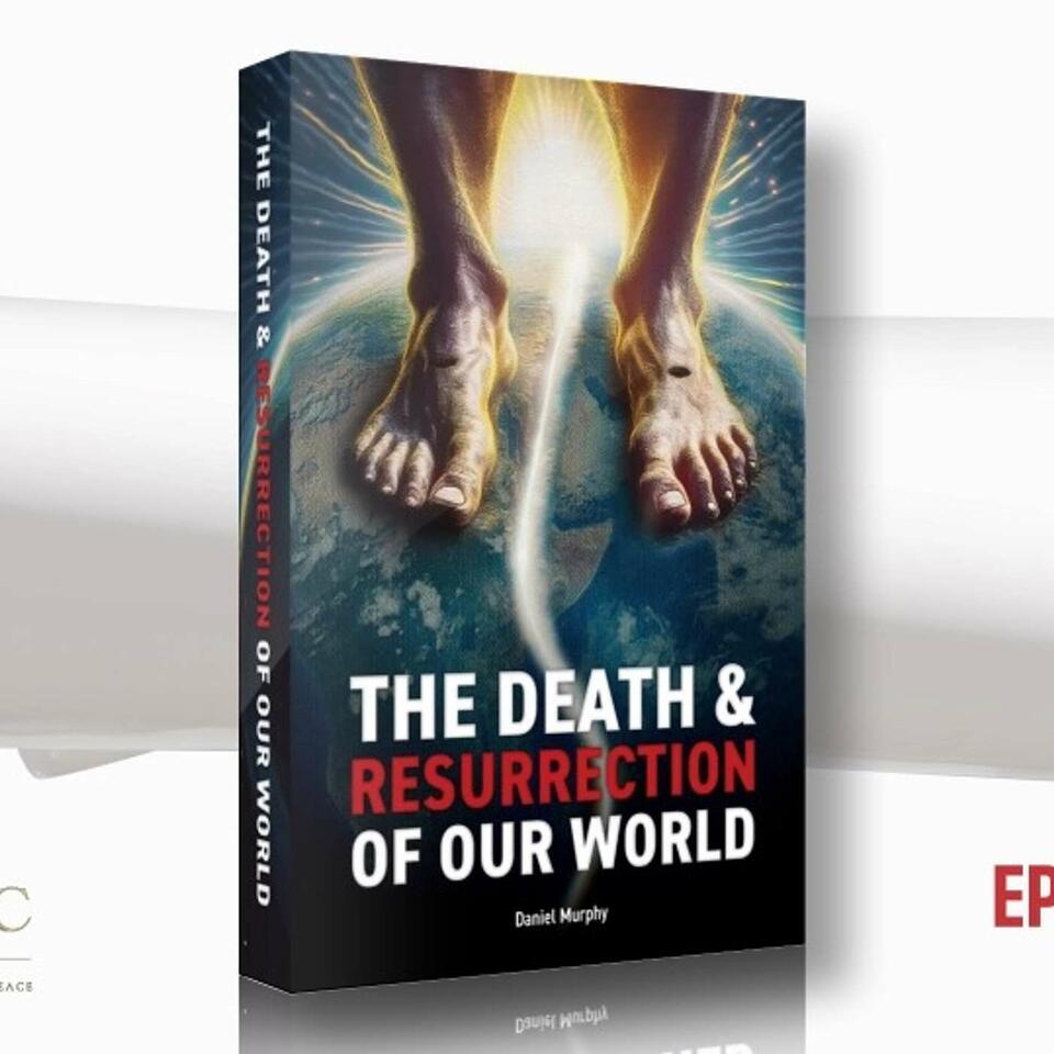 The Death and Resurrection Of Our World