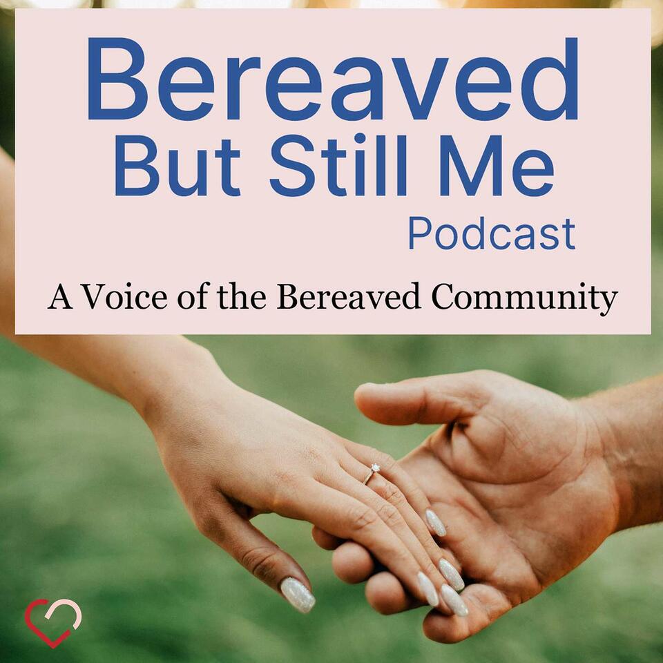 Bereaved But Still Me