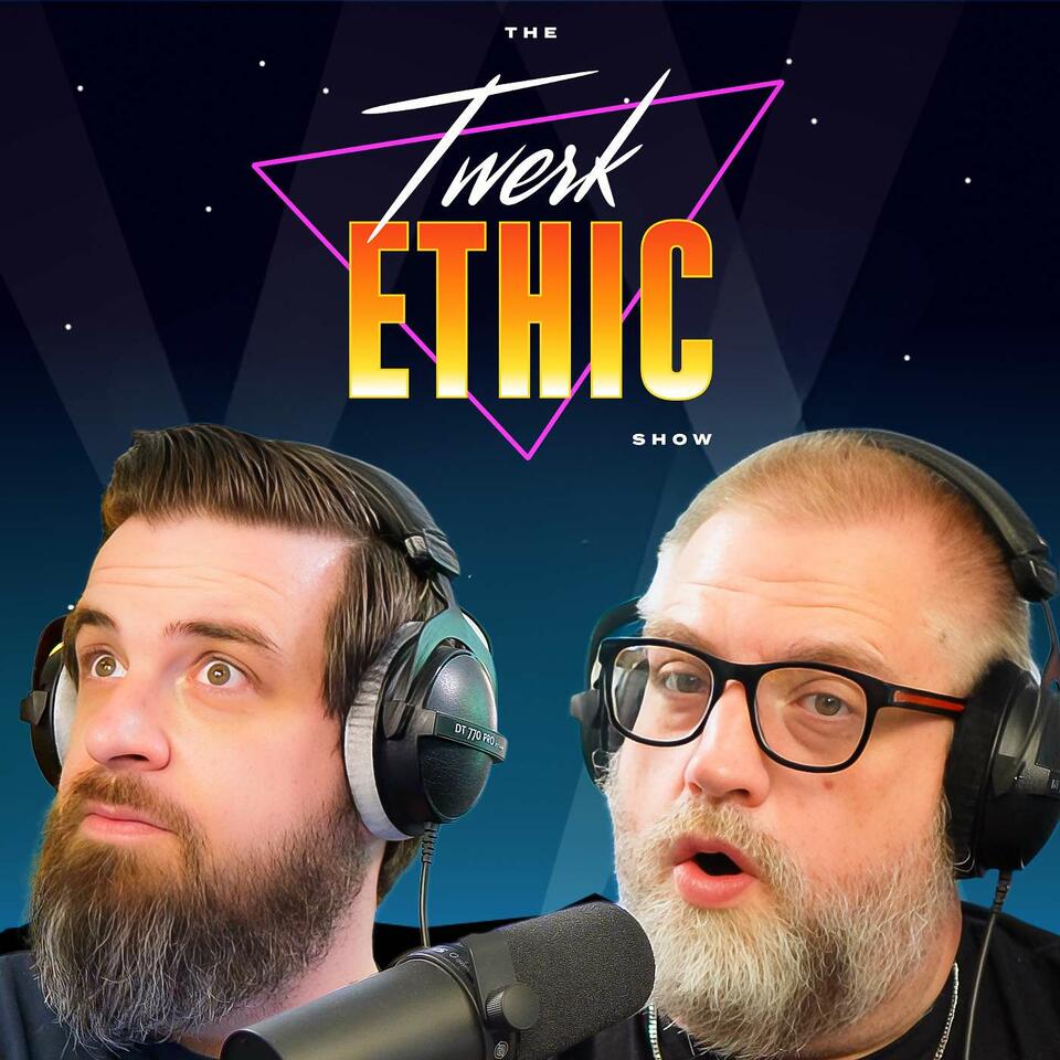 The Twerk Ethic Show