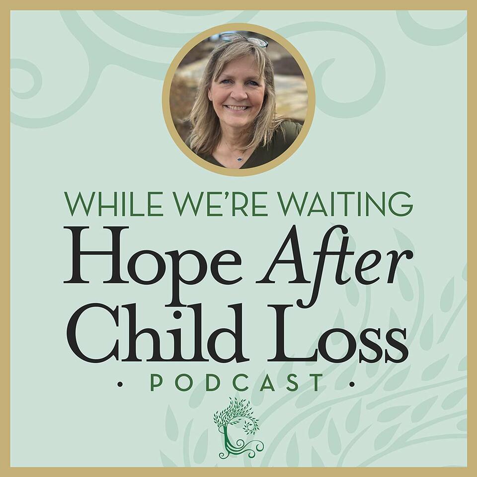 While We're Waiting® - Hope After Child Loss