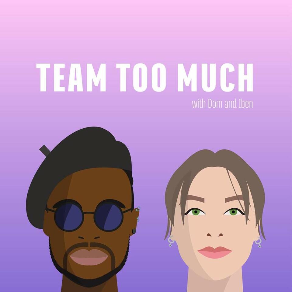 TEAM TOO MUCH