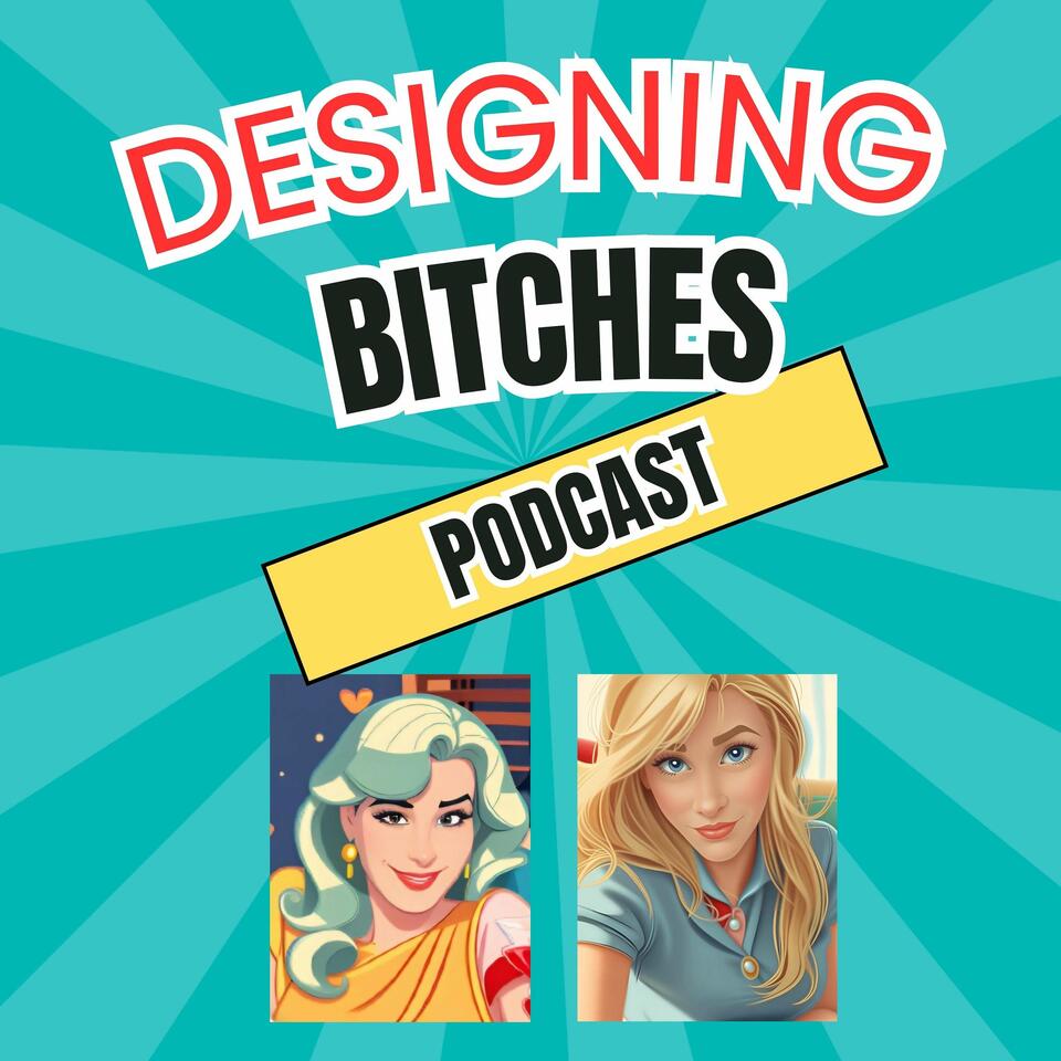 Designing Bitches