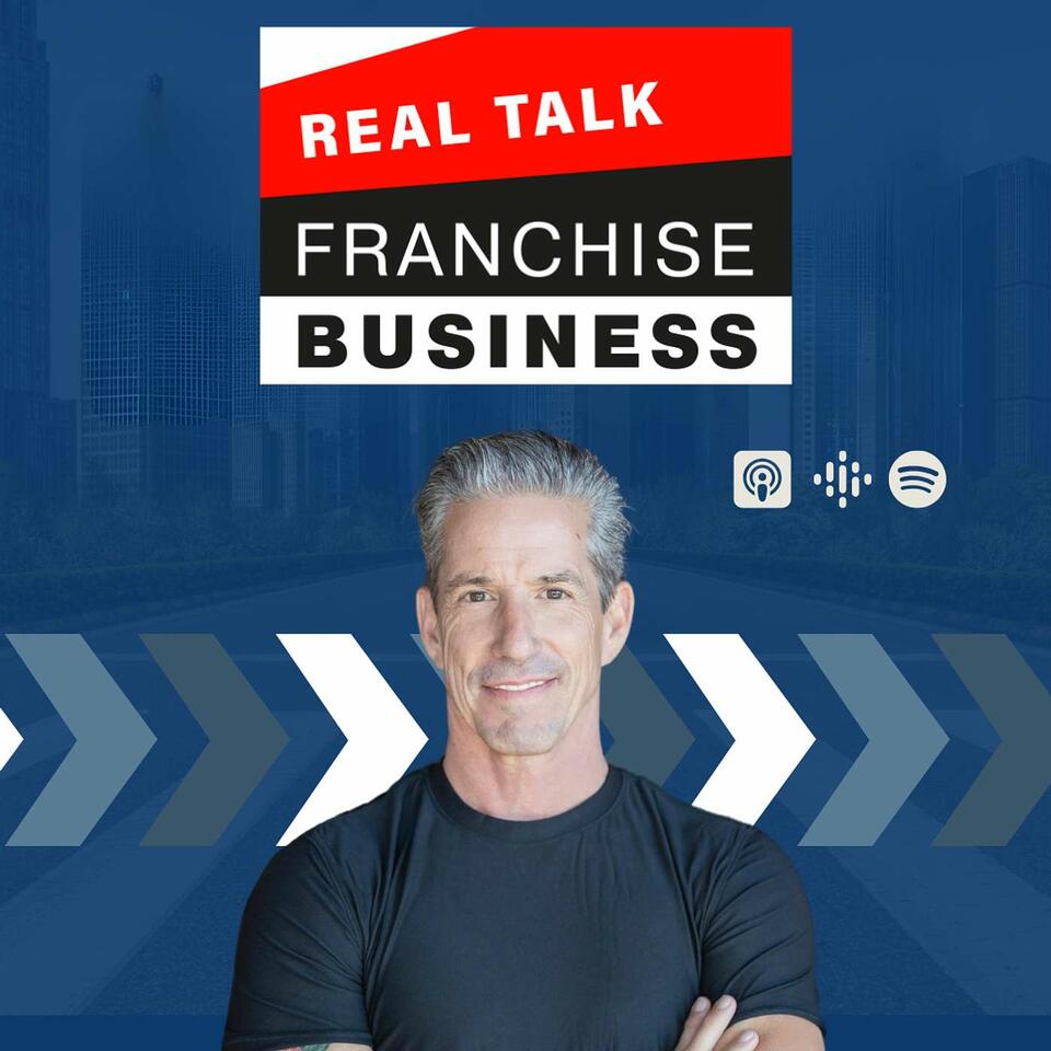 Franchise Business Real Talk
