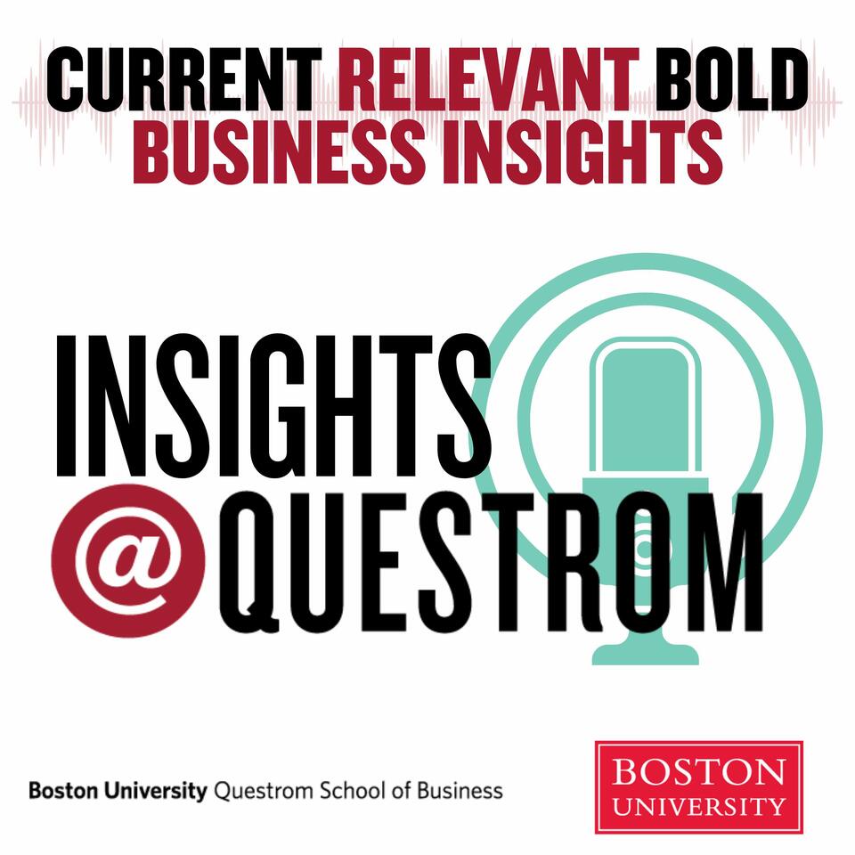 Insights@Questrom Podcast