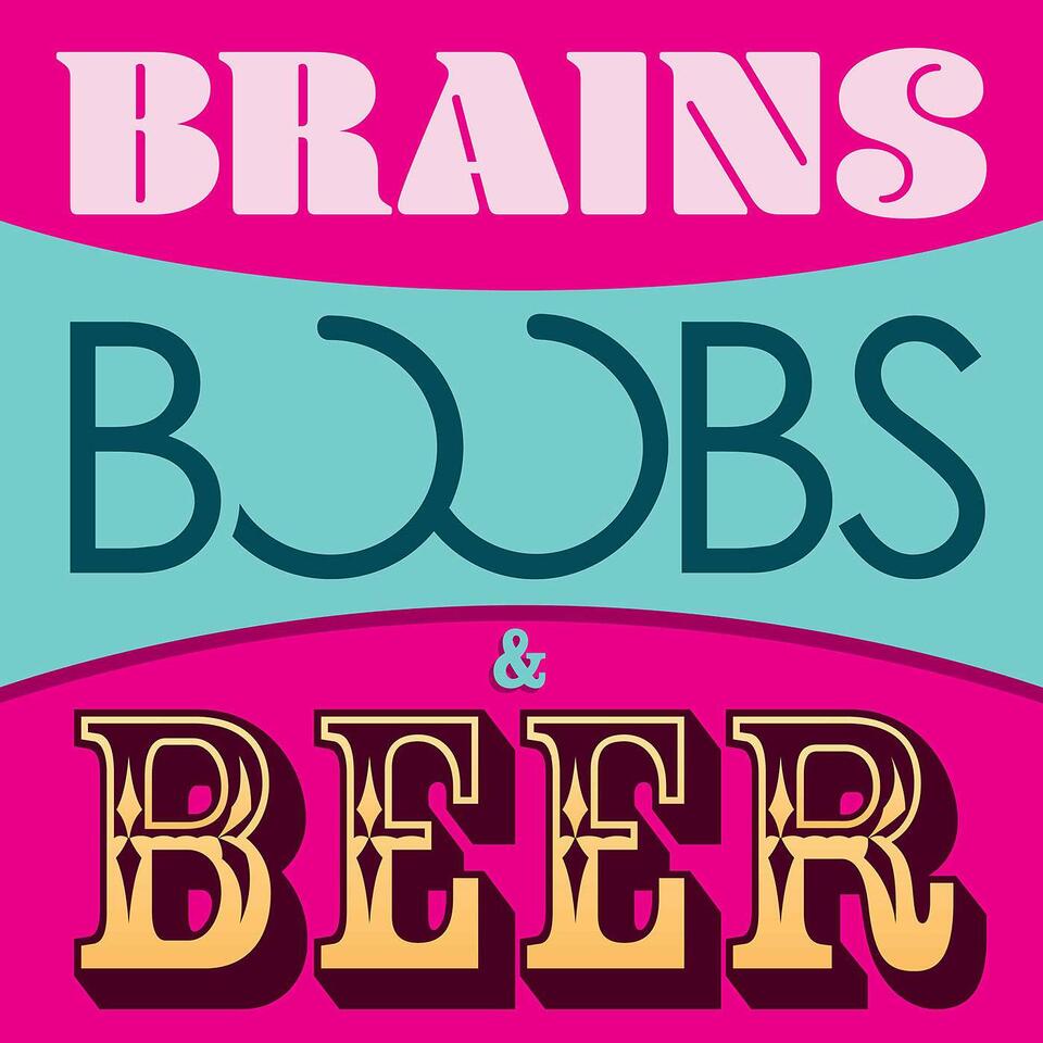Brains, Boobs, & Beer