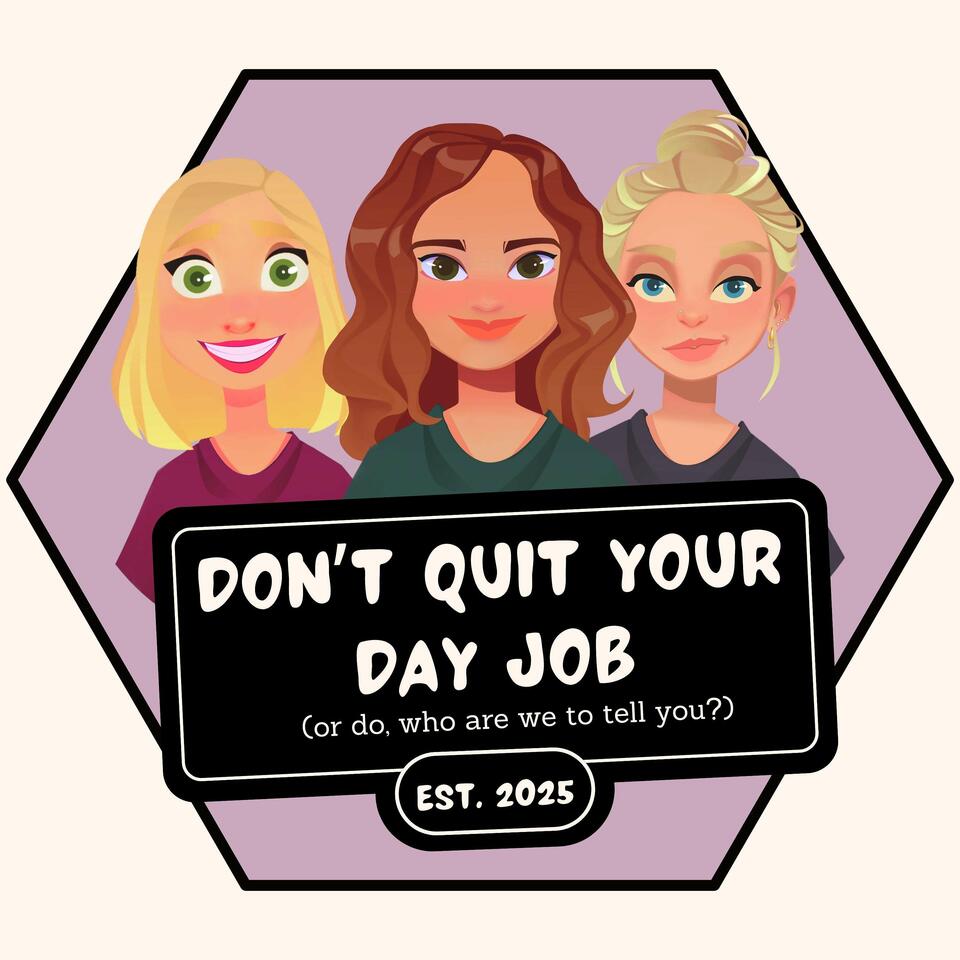 Don't Quit Your Day Job