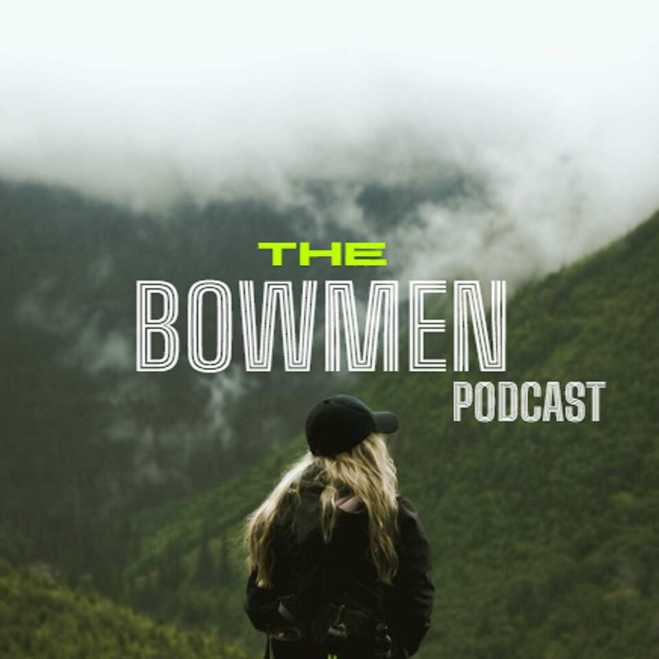 The Bowmen Podcast