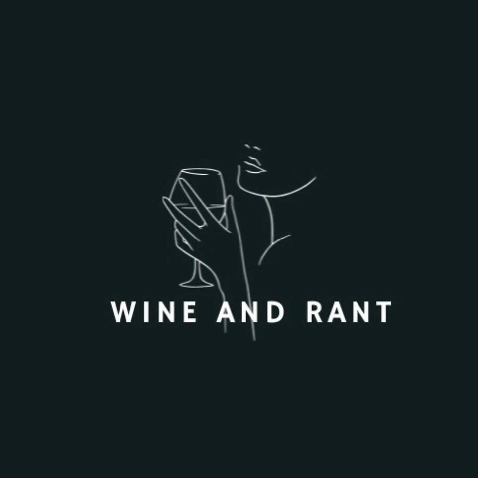 Wine and Rant