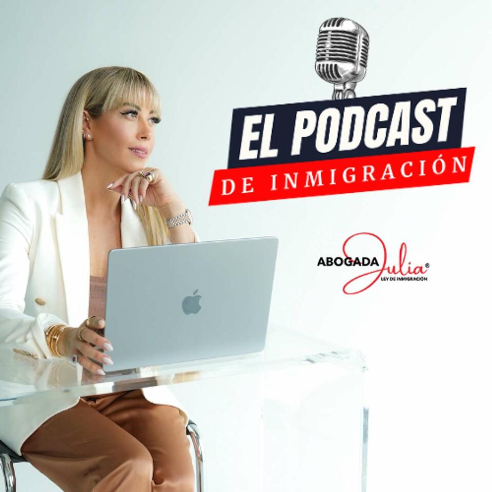El Podcast de Inmigración