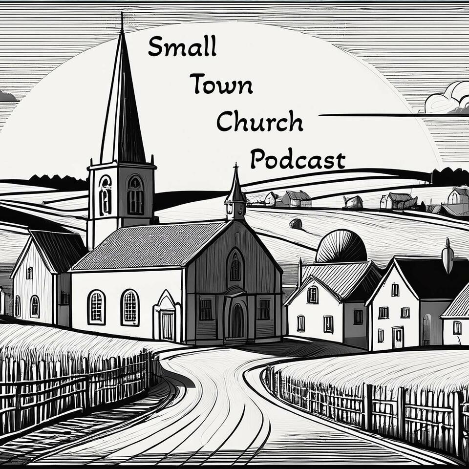 The Small Town Church Podcast
