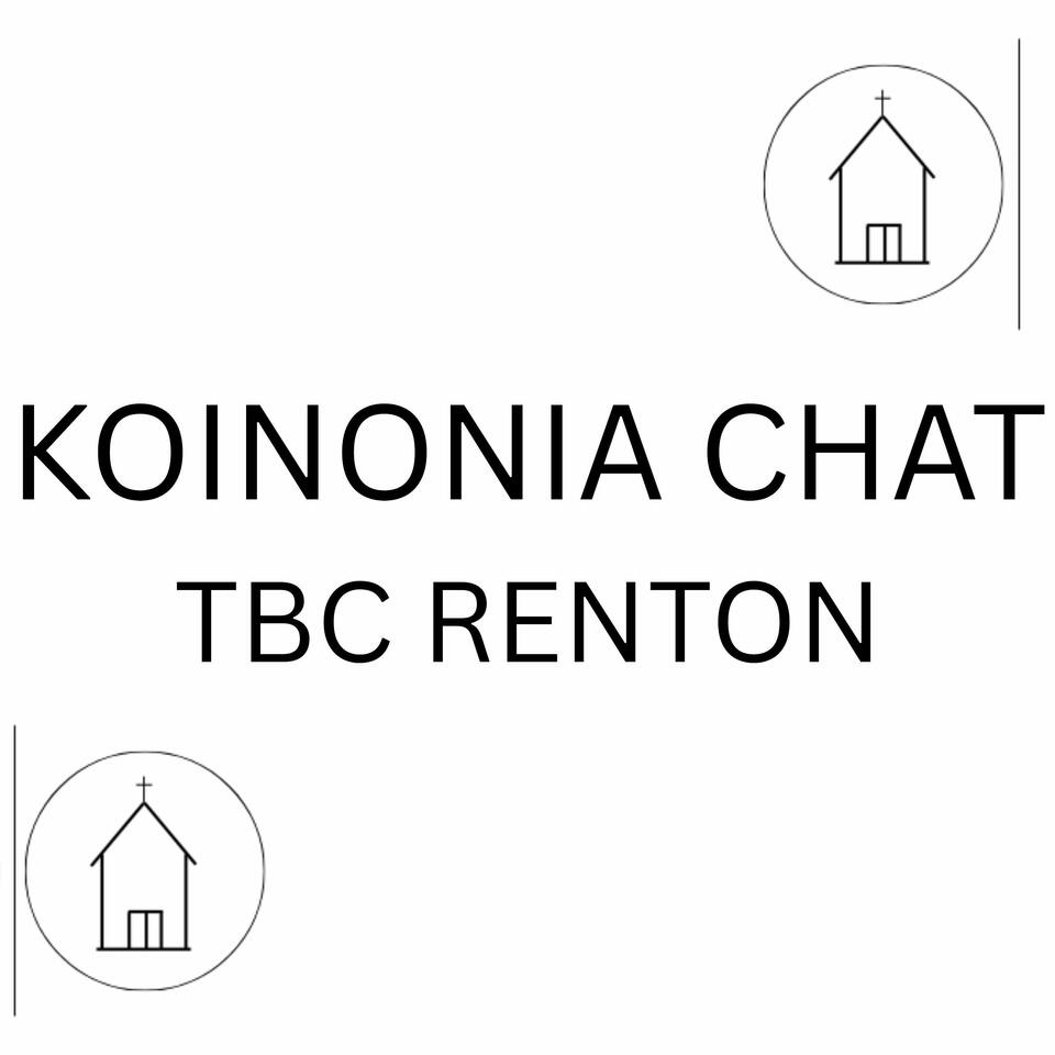 Koinonia Chat by TBC Renton
