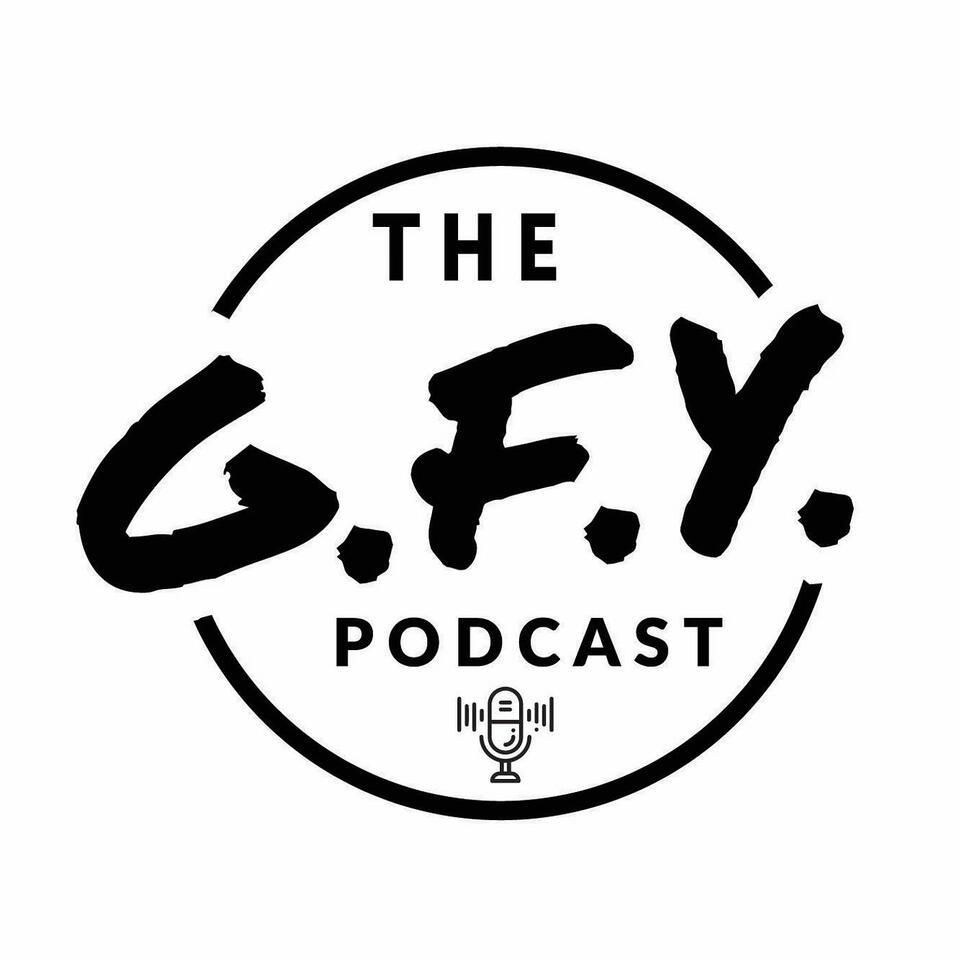 The GFY Podcast