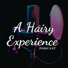 A Hairy Experience