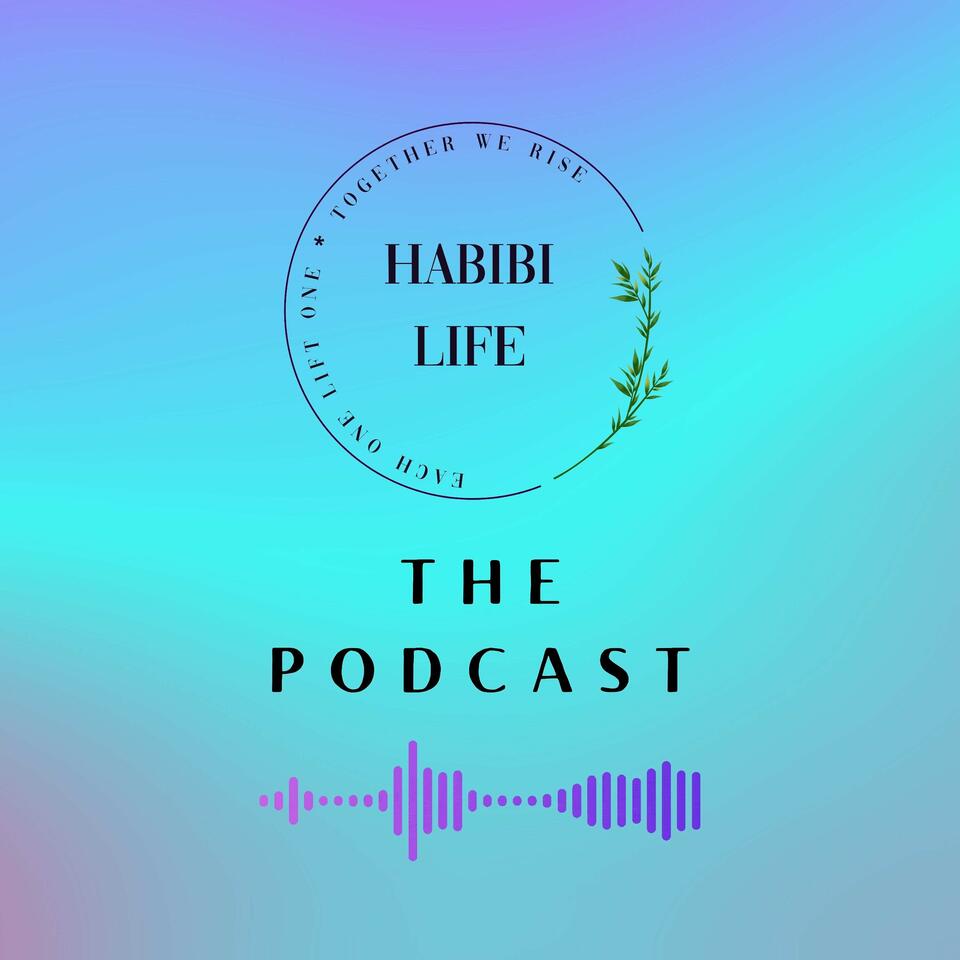 HABIBI LIFE: Practical Advice for an Abundant Life