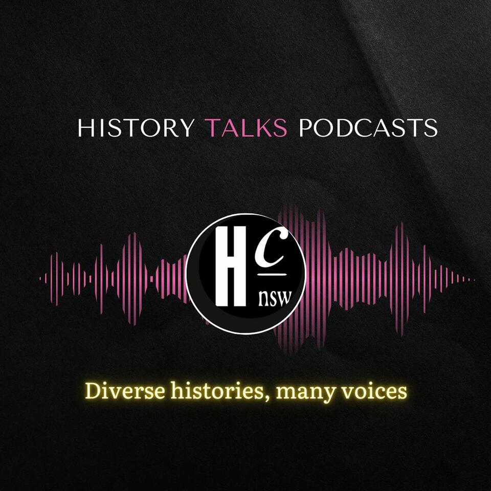 History Talks - HCNSW Podcasts