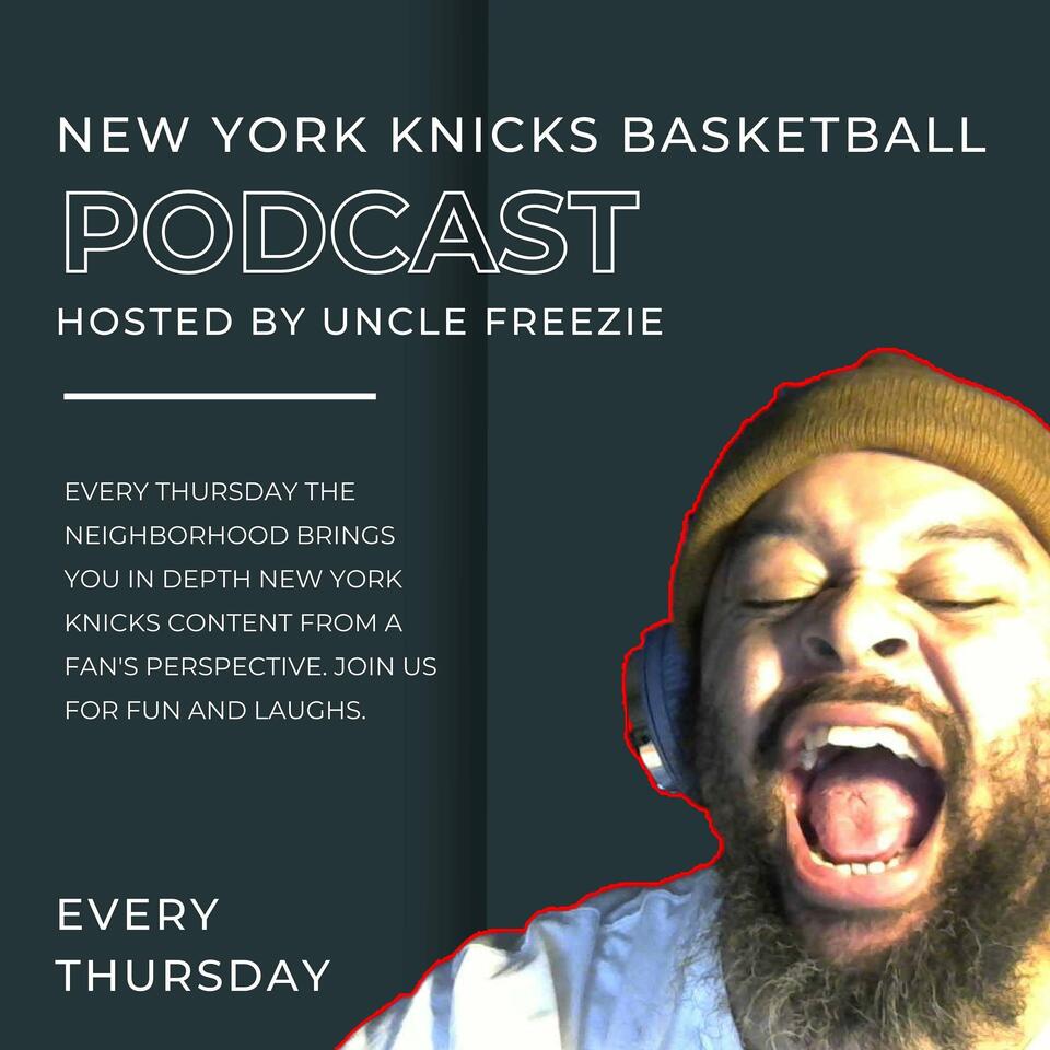 New York Knicks Basketball hosted by Uncle Freezie